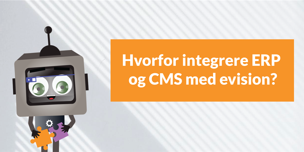 Hvorfor integrere ERP og CMS med evision ecommerce?